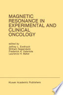 Magnetic Resonance in Experimental and Clinical Oncology : Proceedings of the 21st Annual Detroit Cancer Symposium Detroit, Michigan, USA - April 13 and 14, 1989 /