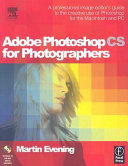 Adobe PhotoShop CS for photographers : a professional image editor's guide to the creative use of PhotoShop for the Macintosh and PC /