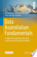 Data Assimilation Fundamentals : A Unified Formulation of the State and Parameter Estimation Problem /