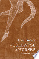 A collapse of horses : stories /