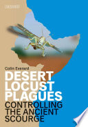 Desert locust plagues : controlling the ancient scourge /