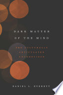 Dark matter of the mind : the culturally articulated unconscious /