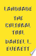 Language : the cultural tool /