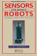 Sensors for mobile robots : theory and application /