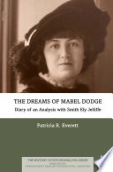 The dreams of Mabel Dodge : diary of an analysis with Smith Ely Jelliffe /