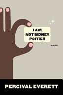 I am Not Sidney Poitier : a novel /