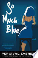 So much blue : a novel  /