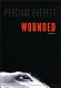 Wounded : a novel /