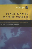Place names of the world : Europe : historical context, meanings and changes /
