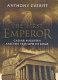 The first emperor : Caesar Augustus and the triumph of Rome /