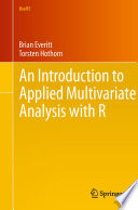 An introduction to applied multivariate analysis with R /