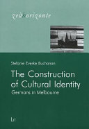 The construction of cultural identity : Germans in Melbourne /