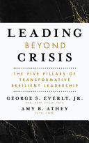 Leading beyond crisis : the five pillars of transformative resilient leadership /