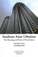 Southeast Asian urbanism : the meaning and power of social space /