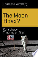 The Moon Hoax? : Conspiracy Theories on Trial /