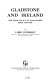 Gladstone and Ireland ; the Irish policy of Parliament from 1850-1894.