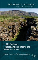 Public opinion, transatlantic relations and the use of force /