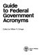 Guide to federal government acronyms /