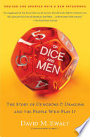 Of dice and men : the story of Dungeons & Dragons and the people who play it /