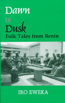 Dawn to dusk : folk tales from Benin /