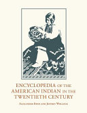 Encyclopedia of the American Indian in the twentieth century /