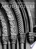 A guide to Smithsonian architecture /