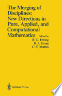 The Merging of Disciplines: New Directions in Pure, Applied, and Computational Mathematics : Proceedings of a Symposium Held in Honor of Gail S. Young at the University of Wyoming, August 8-10, 1985. Sponsored by the Sloan Foundation, the National Science Foundation, and Air Force Office of Scientific Research /