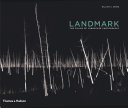 Landmark : the fields of landscape photography /