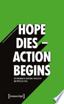 »Hope dies - Action begins«: Stimmen einer neuen Bewegung /