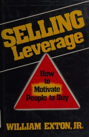 Selling leverage : how to motivate people to buy /