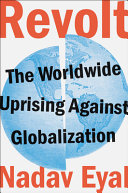 Revolt : the worldwide uprising against globalization /