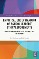 Empirical understanding of school leaders' ethical judgements : applications of the ethical perspectives instrument /