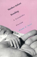 Mother-infant bonding : a scientific fiction /