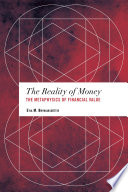The reality of money : the metaphysics of financial value /