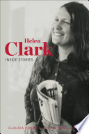 Helen Clark : inside stories /