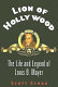 Lion of Hollywood ; the life and legend of Louis B. Mayer /
