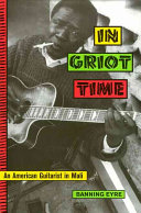 In griot time : an American guitarist in Mali /