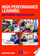 High performance learning : how to become a world class school /