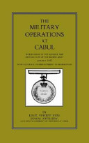 The military operations at Cabul, which ended in the retreat and destruction of the British Army, January 1842 : with a journal of imprisonment in Afghanistan /