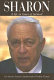 Ariel Sharon : a life in times of turmoil /