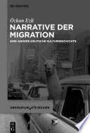Narrative der Migration : Eine andere deutsche Kulturgeschichte /