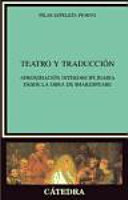 Teatro y traducción : aproximación interdisciplinaria desde la obra de Shakespeare /