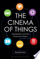 The cinema of things : globalization and the posthuman object /