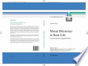 Moral dilemmas in real life : current issues in applied ethics /