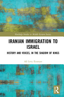 Iranian immigration to Israel : history and voices, in the shadow of kings /