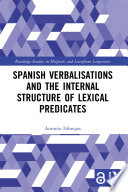 Spanish verbalisations and the internal structure of lexical predicates /