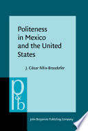 Politeness in Mexico and the United States : a contrastive study of the realization and perception of refusals /