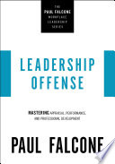 LEADERSHIP OFFENSE mastering appraisal, performance, and professional development.