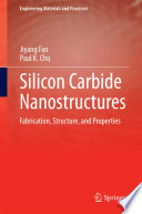 Silicon carbide nanostructures : fabrication, structure, and properties /