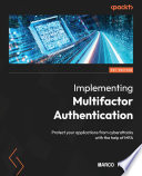 IMPLEMENTING MULTIFACTOR AUTHENTICATION protect your applications from cyberattacks with the help of MFA /